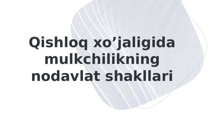 Qishloq xo’jaligida mulkchilikning nodavlat shakllari