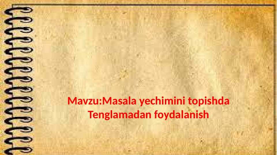 Masala yechimini topishda Tenglamadan foydalanish