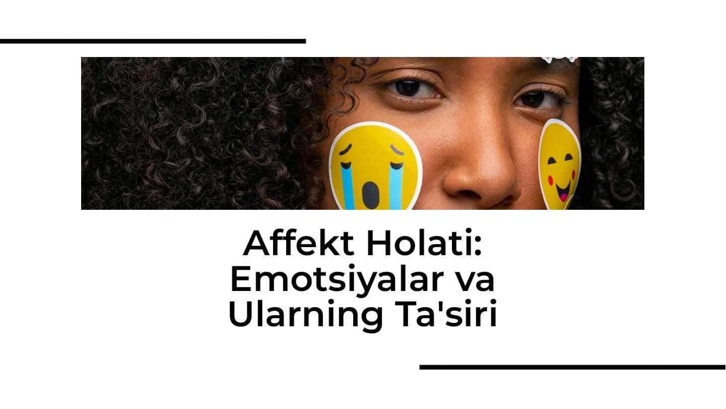 Affekt Holati Emotsiyalar va Ularning Ta'siri.