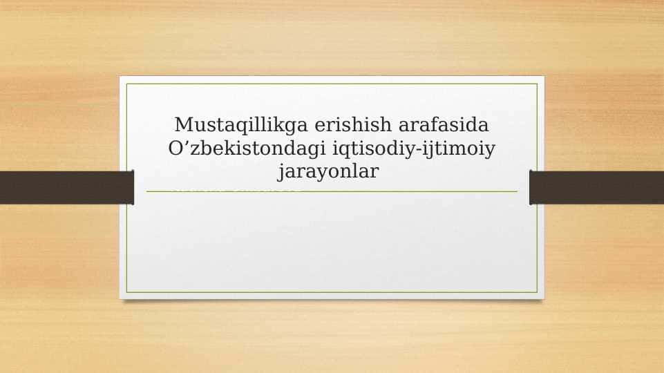 Mustaqillikga erishish arafasida O’zbekistondagi iqtisodiy-ijtimoiy jarayonlar