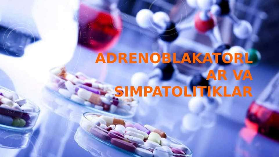 Adrenoblakatorlar va simpatolitiklar