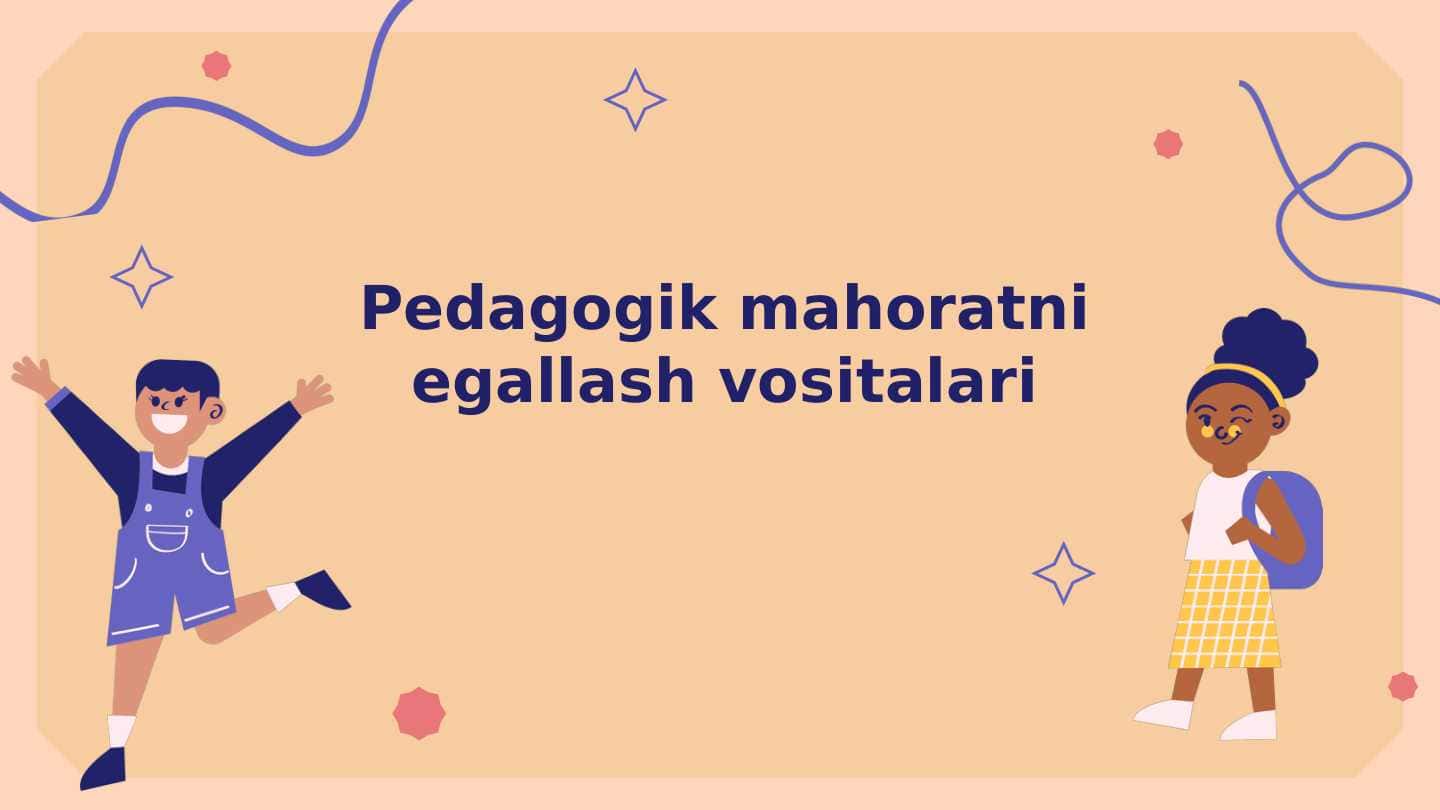 Pedagogik mahoratni egallash vositalari