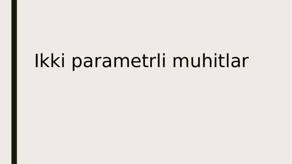 Ikki parametrli muhitlar