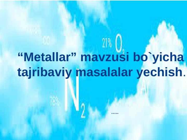 “Metallar” mavzusi bo`yicha tajribaviy masalalar yechish