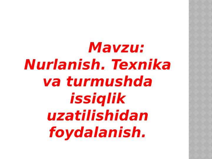 Nurlanish. Texnika va turmushda issiqlik uzatilishidan foydalanish