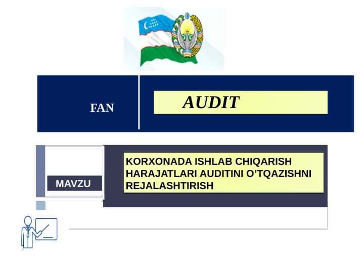 KORXONADA ISHLAB CHIQARISH HARAJATLARI AUDITINI O’TQAZISHNI REJALASHTIRISH