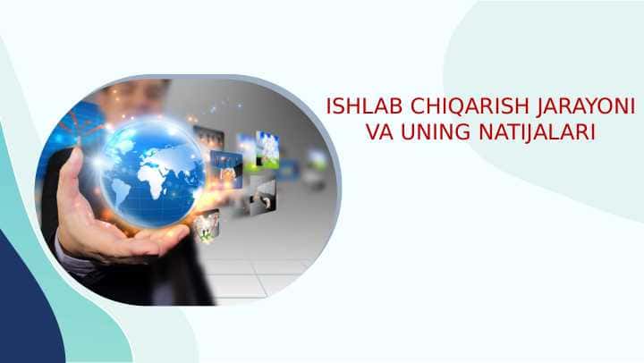 ISHLAB CHIQARISH JARAYONI VA UNING NATIJALARI