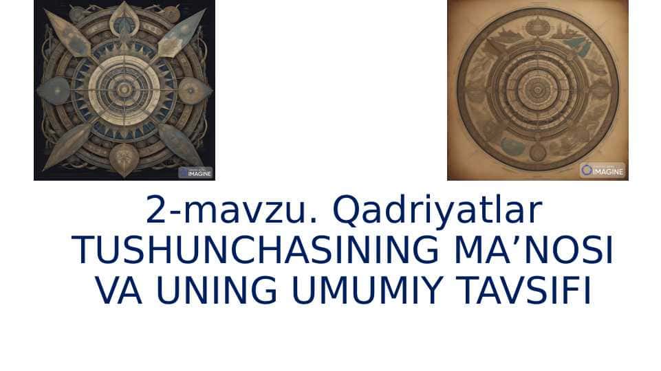 Qadriyatlar TUSHUNCHASINING MA’NOSI VA UNING UMUMIY TAVSIFI