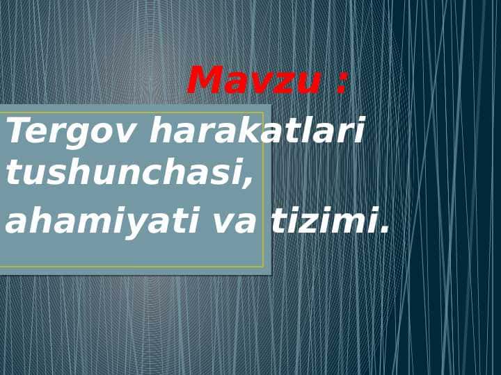 Tergov harakatlari tushunchasi, ahamiyati va tizimi.