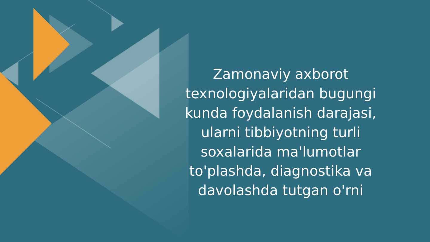 Zamonaviy axborot texnologiyalaridan bugungi kunda foydalanish darajasi, ularni tibbiyotning turli soxalarida ma'lumotlar to'plashda, diagnostika va davolashda tutgan o'rni