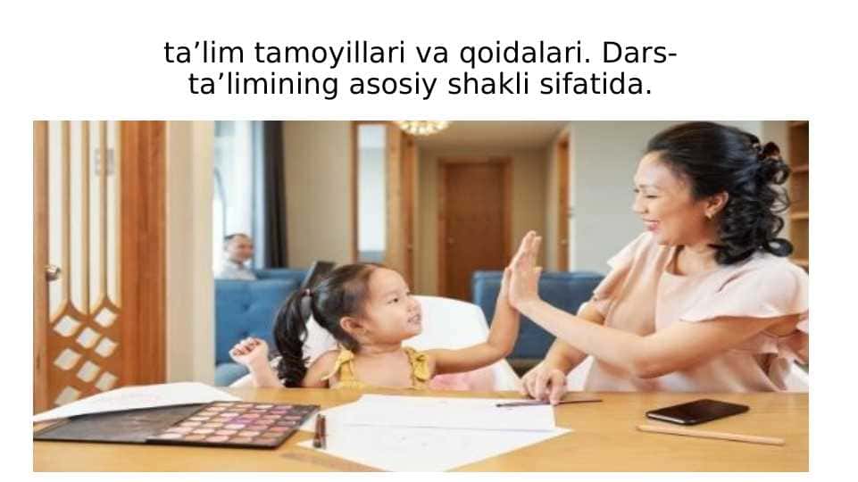 ta’lim tamoyillari va qoidalari. Dars-ta’limining asosiy shakli sifatida.