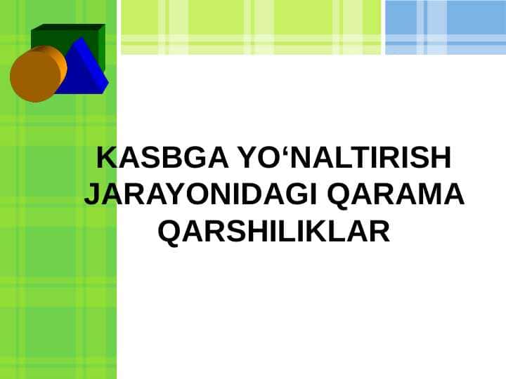 KASBGA YO‘NALTIRISH JARAYONIDAGI QARAMA QARSHILIKLAR