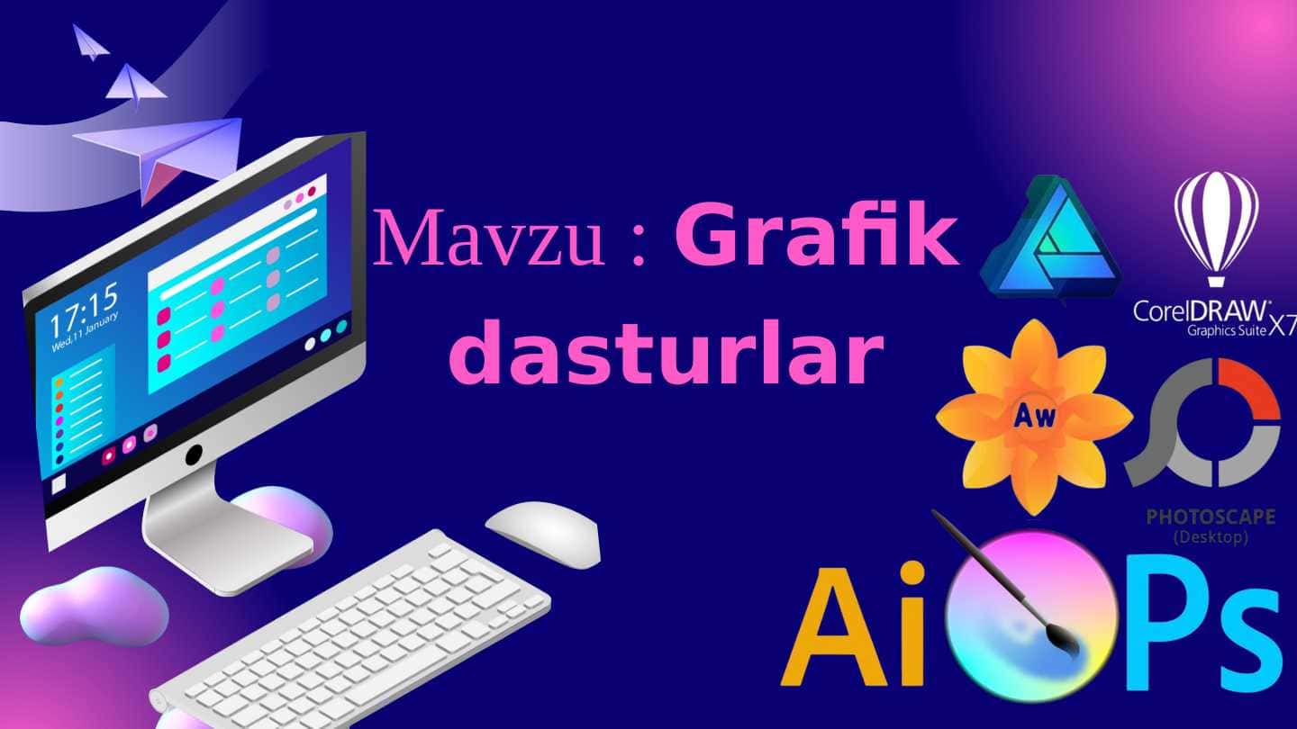 Mavzu : Grafik dasturlar