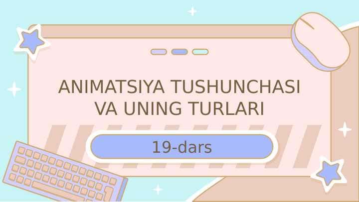 ANIMATSIYA TUSHUNCHASI VA UNING TURLARI