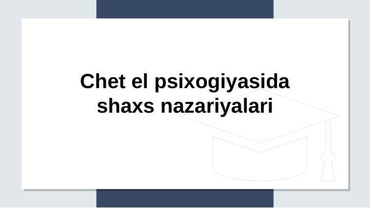 Chet el psixogiyasida shaxs nazariyalari