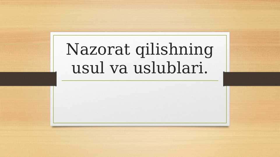 Nazorat qilishning usul va uslublari