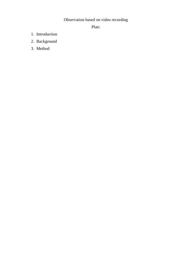 Observation based on video recording