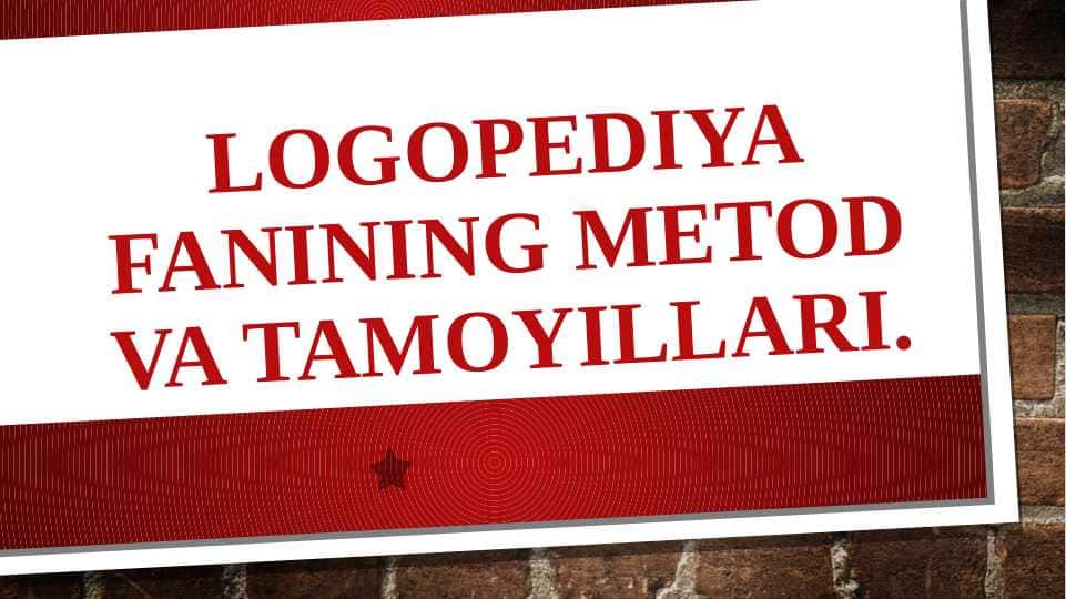 Logopediya fanining metod va tamoyillari