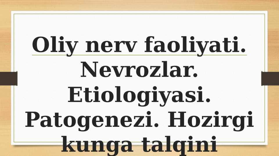 Oliy nerv faoliyati. Nevrozlar. Etiologiyasi. Patogenezi. Hozirgi kunga talqini
