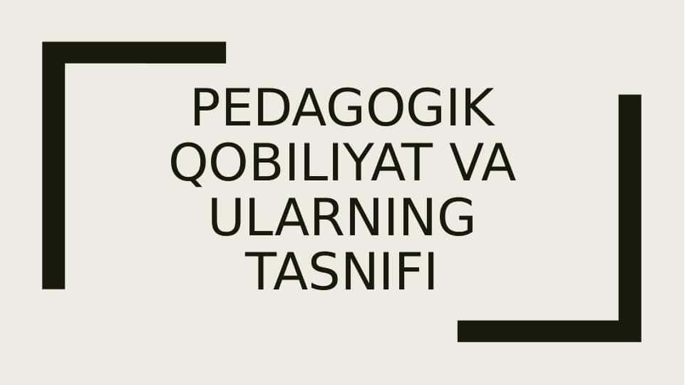 Pedagogik qobiliyat va ularning tasnifi