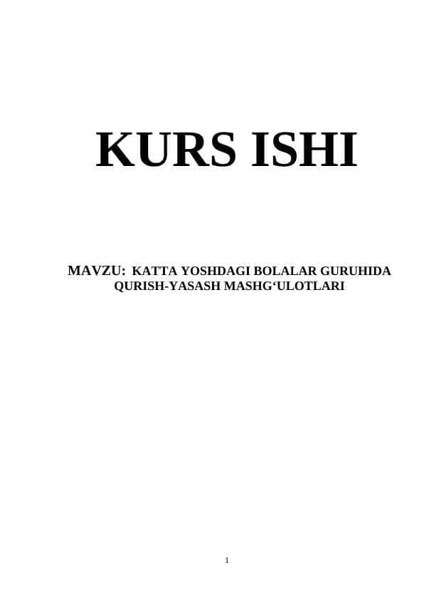 KATTA YOSHDAGI BOLALAR GURUHIDA QURISH-YASASH MASHG‘ULOTLARI