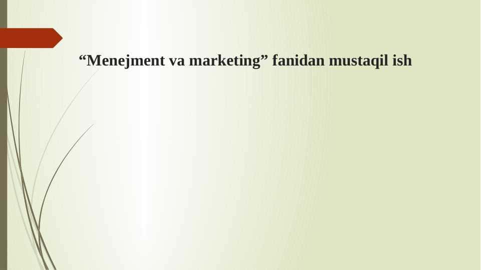 “Menejment va marketing” fanidan mustaqil ish pptx