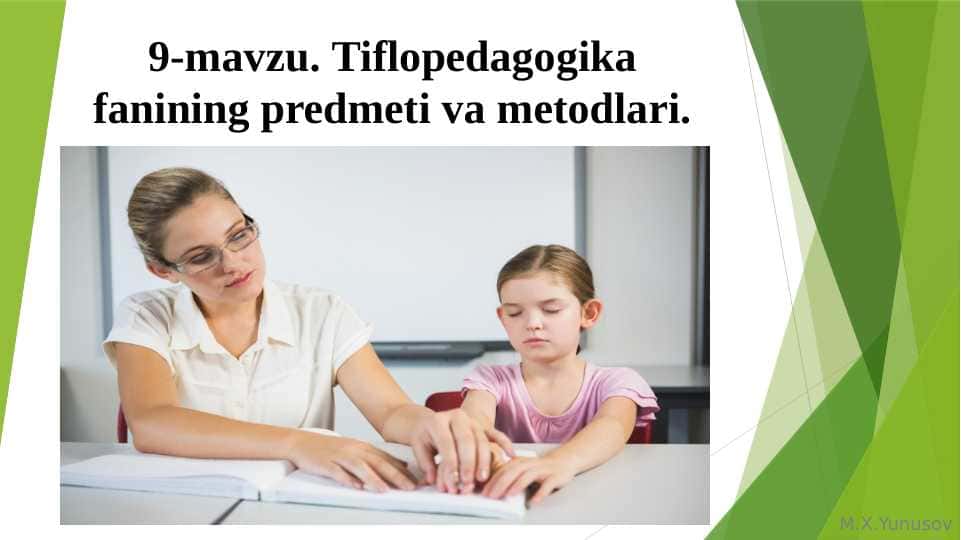 Tiflopedagogika fanining predmeti va metodlari.