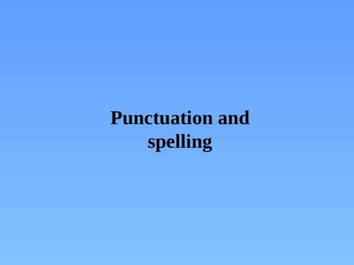 Punctuation and spelling