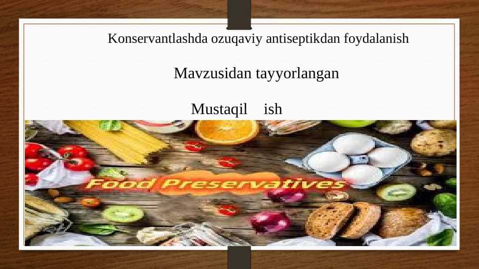 Konservantlashda ozuqaviy antiseptikdan foydalanish