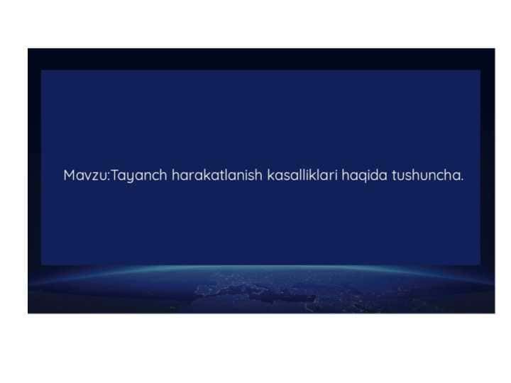 Tayanch harakatlanish kasalliklari haqida tushuncha