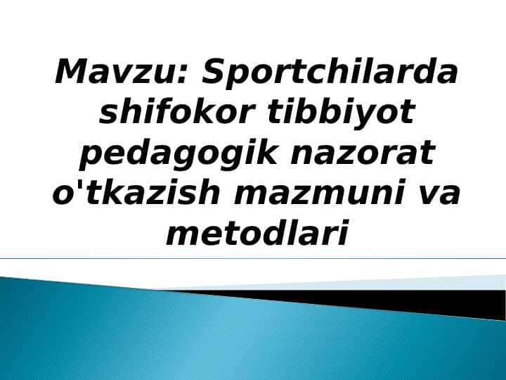 Sportchilarda shifokor tibbiyot pedagogik nazorat o'tkazish mazmuni va metodlari