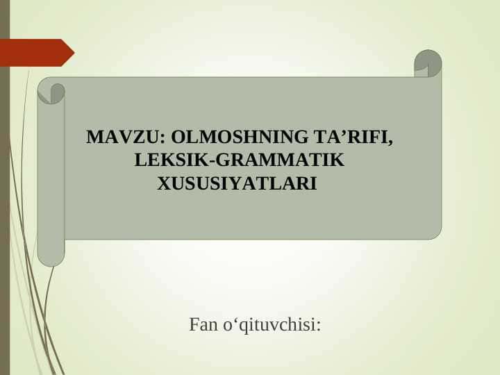 OLMOSHNING TA’RIFI, LEKSIK-GRAMMATIK XUSUSIYATLARI