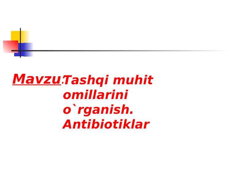 Tashqi muhit omillarini o`rganish. Antibiotiklar