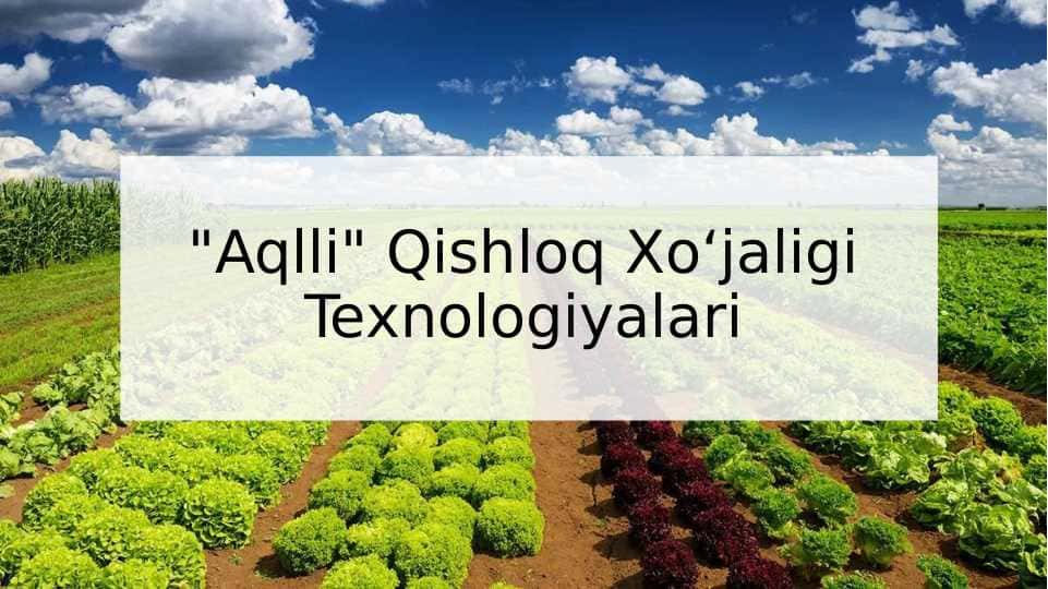 Aqlli Qishloq Xo‘jaligi Texnologiyalari