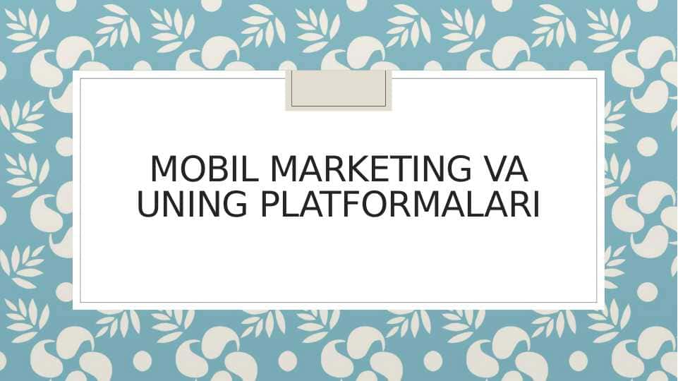 Mobil marketing va uning platformalari