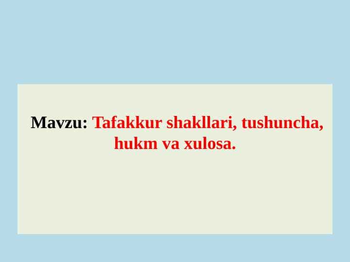 Tafakkur shakllari, tushuncha, hukm va xulosa