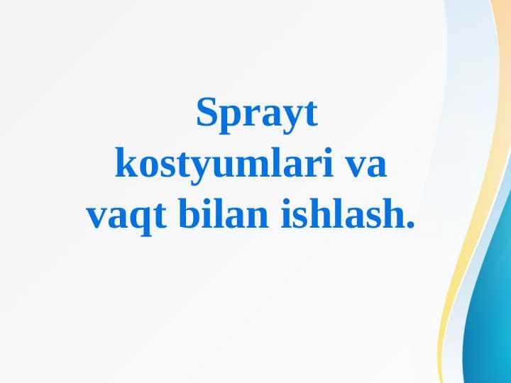 Sprayt kostyumlari va vaqt bilan ishlash informatika darsi