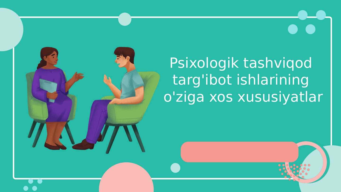 Psixologik tashviqod targ'ibot ishlarining o'ziga xos xususiyatlar