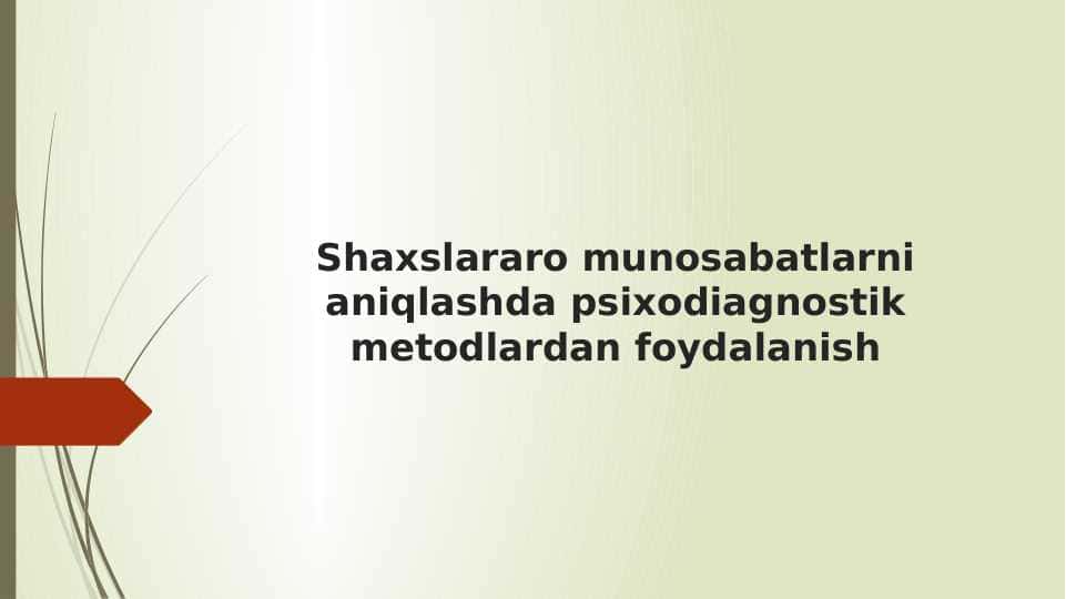 Shaxslararo munosabatlarni aniqlashda psixodiagnostik metodlardan foydalanish