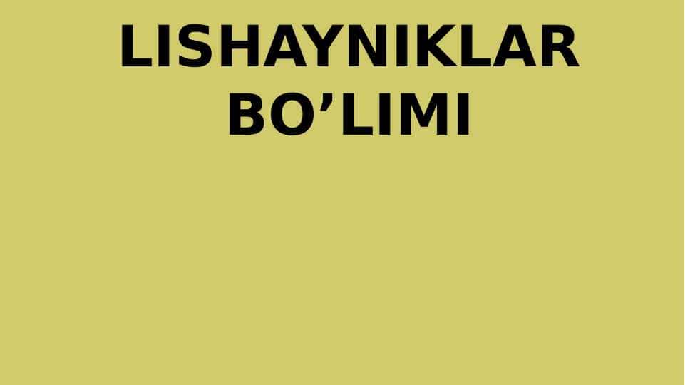 LISHAYNIKLAR BO’LIMI