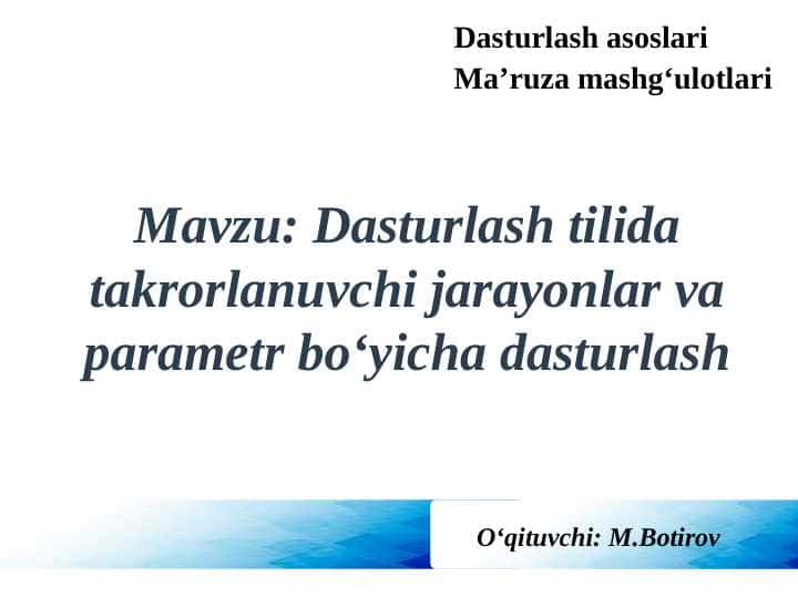 Dasturlash tilida takrorlanuvchi jarayonlar va parametr bo‘yicha dasturlash