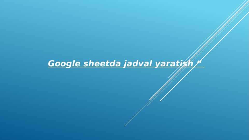Google sheetda jadval yaratish