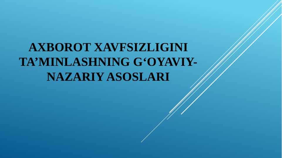 Axborot xavfsizligini ta’minlashning g‘oyaviy- nazariy asoslari
