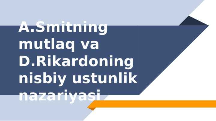 A.Smitning mutlaq va D.Rikardoning nisbiy ustunlik nazariyasi