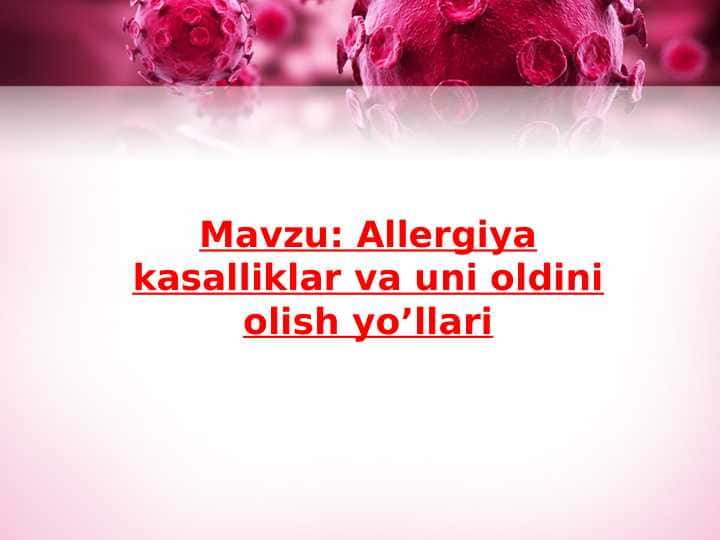 Allergiya kasalliklar va uni oldini olish yo’llari
