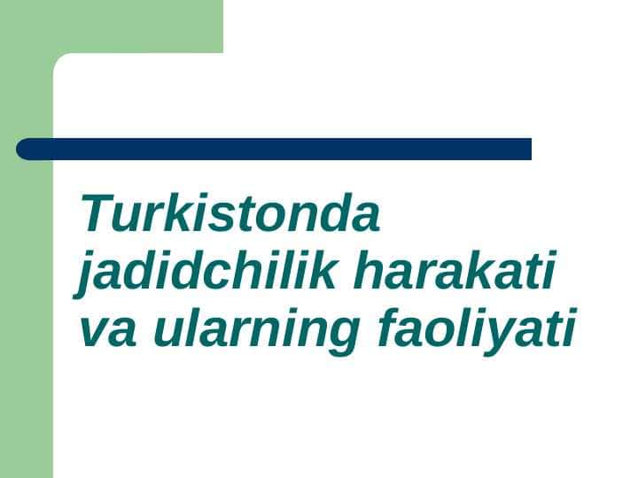 Turkistonda jadidchilik harakati va ularning faoliyati