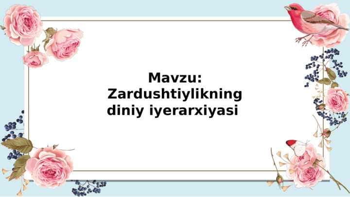 Mavzu: Zardushtiylikning diniy iyerarxiyasi