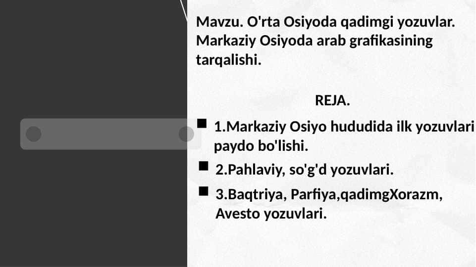 Mavzu. O'rta Osiyoda qadimgi yozuvlar. Markaziy Osiyoda arab grafikasining tarqalishi.