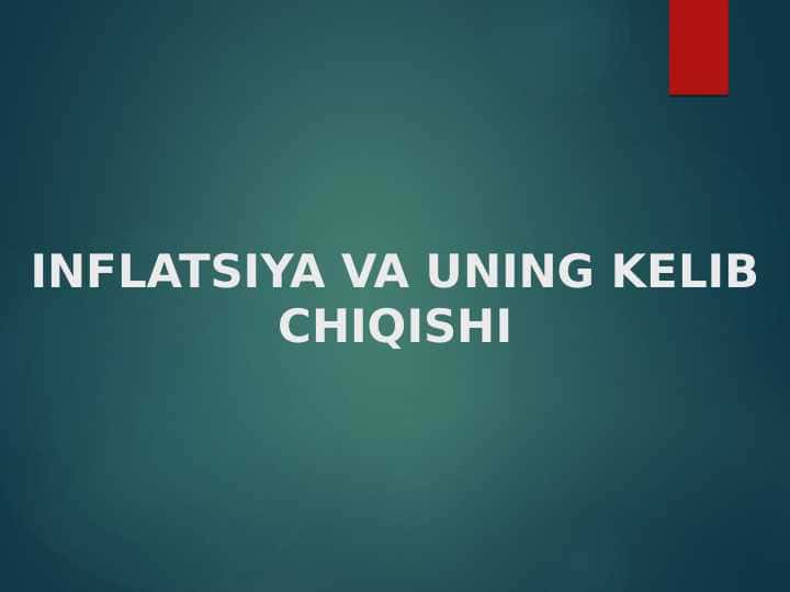 INFLATSIYA VA UNING KELIB CHIQISHI