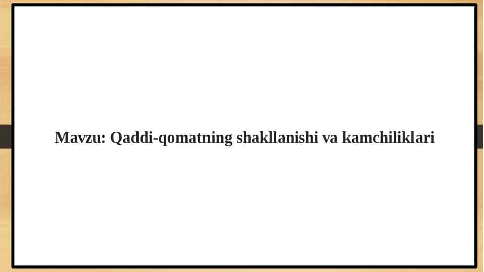 Qaddi-qomatning shakllanishi va kamchiliklari